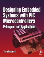 Designing Embedded Systems with PIC Microcontrollers