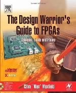 The Design Warrior's Guide to FPGAs
