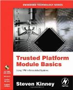 Trusted Platform Module Basics Using TPM in Embedded Systems [With CDROM]