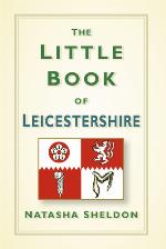 The Little Book of Leicestershire