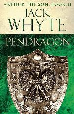 Pendragon: Legends of Camelot 7 (Arthur the Son &ndash; Book II)