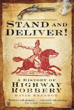 Stand and deliver! : a history of highway robbery