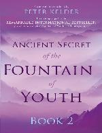Ancient Secret of the Fountain of Youth Book 2