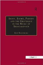 Irony, Satire, Parody and the Grotesque in the Music of Shostakovich