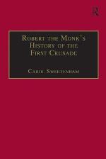 Robert the Monk's History of the First Crusade