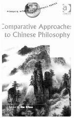 Comparative Approaches to Chinese Philosophy (Ashgate World Philosophy Series)