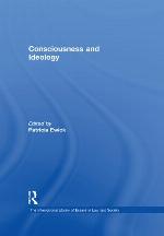 Consciousness and Ideology (The International Library of Essays in Law and Society) (The International Library of Essays in Law and Society) (The International Library of Essays in Law and Society)
