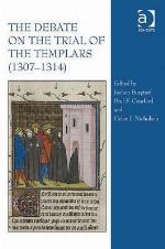 The Debate on the Trial of the Templars 1307-1314
