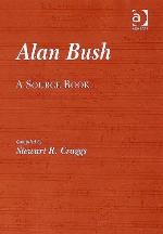 Alan Bush : a Source Book.