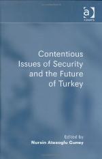 Contentious Issues of Security and the Future of Turkey.