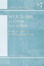 W.E.B. Du Bois on Crime and Justice