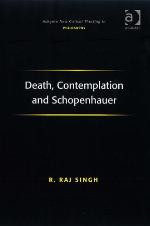 Death, Contemplation and Schopenhauer Ashgate New Critical Thinking in Philosophy