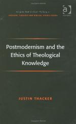 Postmodernism and the Ethics of Theological Knowledge.
