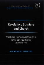 Revelation, Scripture and Church : Theological Hermeneutic Thought of James Barr, Paul Ricoeur and Hans Frei.