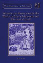 Servants and Paternalism in the Works of Maria Edgeworth and Elizabeth Gaskell