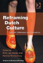 Reframing Dutch Culture : Between Otherness and Authenticity.