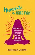 Namaste the Hard Way