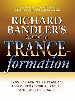 Richard Bandler's Guide to Trance-formation