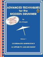 Advanced Techniques for the Modern Drummer - Jim Chapin (02) by Chapin, Jim [Paperback (2002)]