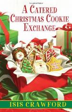 A Catered Christmas Cookie Exchange (A Mystery With Recipes)