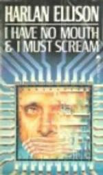 I Have No Mouth and I Must Scream