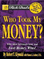 Rich Dad's Advisors®: Who Took My Money?