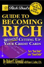 Rich Dad's Advisors®: Guide to Becoming Rich . . . Without Cutting up Your Credit Cards