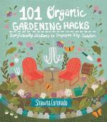 101 Organic Gardening Hacks