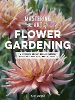 Mastering the Art of Flower Gardening
