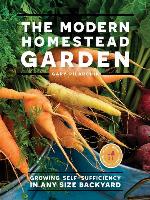 The Modern Homestead Garden