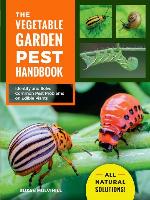 The Vegetable Garden Pest Handbook