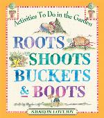 Roots, Shoots, Buckets & Boots