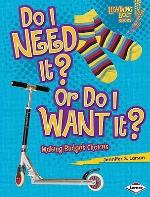 Do I Need It? or Do I Want It?