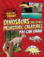 Dinosaurs and Other Prehistoric Creatures You Can Draw
