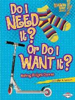 Do I Need It? Or Do I Want It?