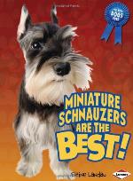 Miniature Schnauzers Are the Best!
