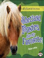 Shetland Ponies Are My Favorite!