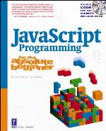 JavaScript Programming for the Absolute Beginner (For the Absolute Beginner (Series).)