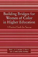 Building Bridges for Women of Color in Higher Education: A Practical Guide to Success