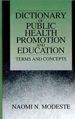 A Dictionary of Public Health Promotion and Education: Terms and Concepts