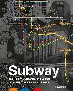 Subway: The Curiosities, Secrets, and Unofficial History of the New York City Transit System