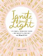 Ignite Your Light: A Sunrise-to-Moonlight Guide to Feeling Joyful, Resilient, and Lit from Within