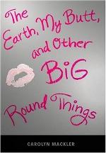 The Earth, My Butt, And Other Big Round Things