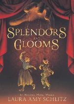 Splendors and Glooms