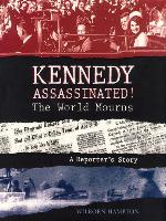 Kennedy Assassinated! the World Mourns