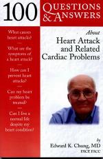 100 Questions &amp; Answers about Heart Attack and Related Cardiac Problems
