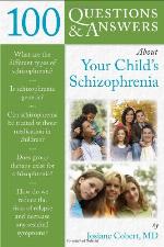 100 Q&amp;As About Your Child's Schizophrenia