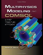 Multiphysics Modeling Using Comsol(r) a First Principles Approach