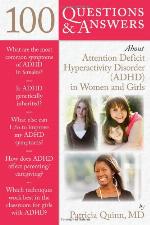100 Questions &amp; Answers about Attention Deficit Hyperactivity Disorder (Adhd) in Women and Girls