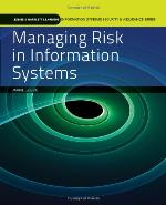 Managing Risk in Information Systems